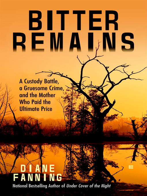 Title details for Bitter Remains by Diane Fanning - Available